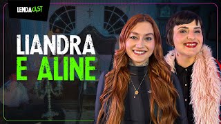 COMO É MORAR EM UMA CASA ASSOMBRADA - com Liandra Carla e Aline Valentim | LendaCast #239
