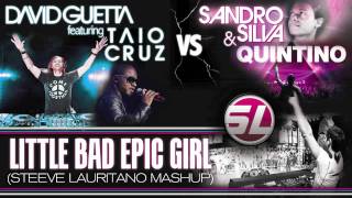 David Guetta ft Taio Cruz vs Silva &amp; Quintino - Little Bad Epic Girl (Steeve Lauritano Mashup)