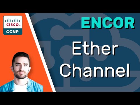 EtherChannel // CCNP ENCOR 350-401 Complete Course