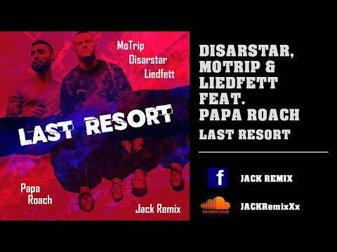 Disarstar, Liedfett & MoTrip feat. Papa Roach - Last Resort Remix 2023 - JACK REMIX