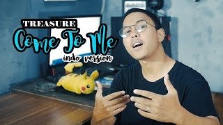 Download lagu COME TO ME - TREASURE (Indonesia Ver.) | MALE VOCAL COVER mp3