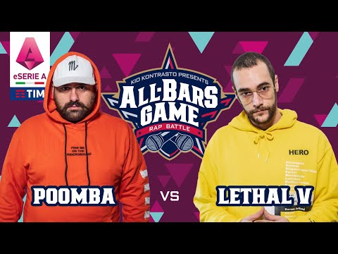 Poomba Vs Lethal V (ALL BARS GAME  x E-serie A Tim)
