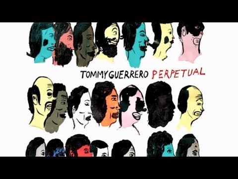 Tommy Guerrero - Perpetual [Full Album]