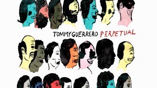 Tommy Guerrero – Perpetual [Full Album] HD