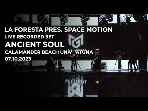 LA FORESTA PRESENTS SPACE MOTION - LIVE RECORDED SET - ANCIENT SOUL