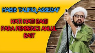 Download lagu HATI HATI BAGI PARA PEMBENCI AHLUL BAIT ( HABAIB ) HABIB TAUFIQ ASSEGAF mp3 Download lagu HATI HATI BAGI PARA PEMBENCI AHLUL BAIT ( HABAIB ) HABIB TAUFIQ ASSEGAF mp3