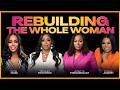 Becoming The Whole Woman How To Heal And Rebuild