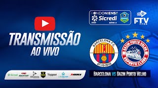 AO VIVO: BARCELONA-RO X GAZIN PORTO VELHO | RONDONIENSE SICREDI 2026 - 2ª RODADA | FTV FFER