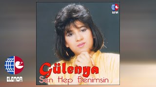 GÜLENYA - ADINI HASRET KOYDUM