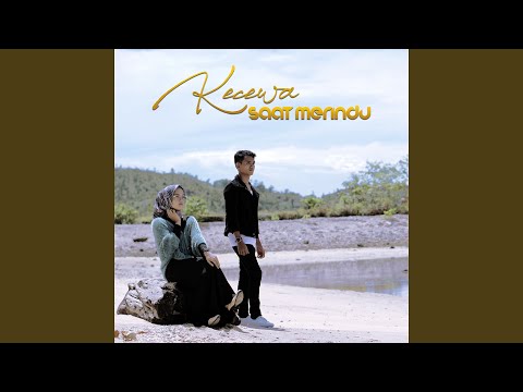 Kecewa Saat Merindu (feat. Dosni Roha)