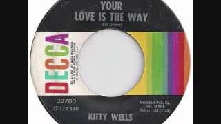 Kitty Wells - Your Love Is The Way