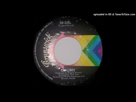 Oh Girl - Chi-lites