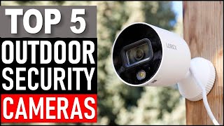 Top 5 Best Outdoor Security Cameras in 2025