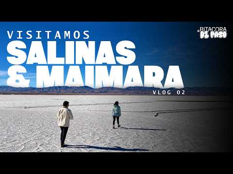 VISITAMOS SALINAS Y MAIMARA / VLOG 02 / BITACORA DE PASO