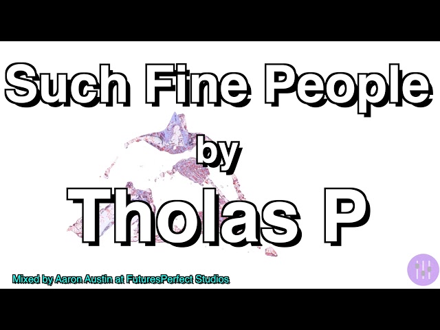 Tholas P. - Such Fine People (CBM) (Remix Stems)