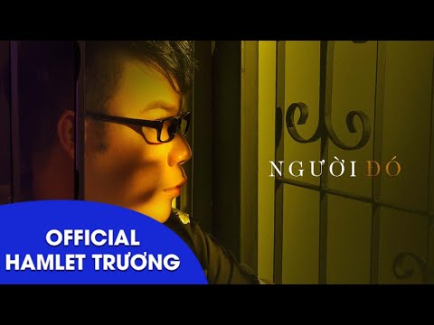 Người đó - Hamlet Trương