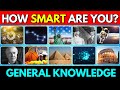 How Smart Are You? 😏 | 50 General Knowledge Questions Quiz 🤓