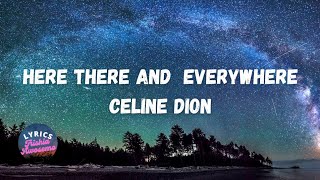 Here There and Everywhere - Celine Dion (Lyrics) #lyrics #celinedion #karaoke #lovesong #songlyrics