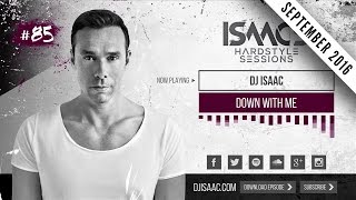 ISAAC'S HARDSTYLE SESSIONS #85 | SEPTEMBER 2016