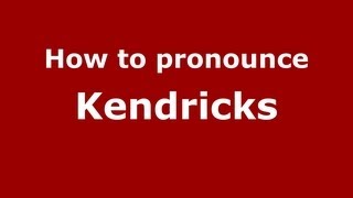 How to pronounce Kendricks