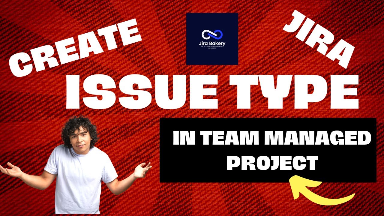 How to create Issue Type in Jira Team Managed Project