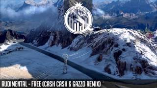 Rudimental feat. Emeli Sandé - Free (Cash Cash X Gazzo Remix)