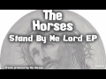 The Horses - I'm Easy (Stand By Me Lord EP) 