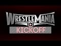 WrestleMania 31 Kickoff - YouTube