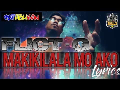 Flict G - Makikilala mo ako (LYRICS)