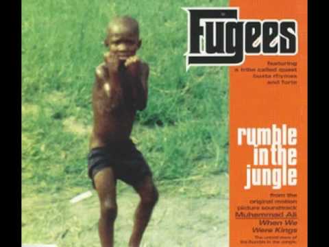 The Fugees - Rumble in the Jungle