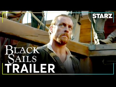 Video trailer för Black Sails | Official Trailer | STARZ