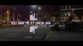 ZEE - You Saw Me Ft. Drew Ava (Official Audio)