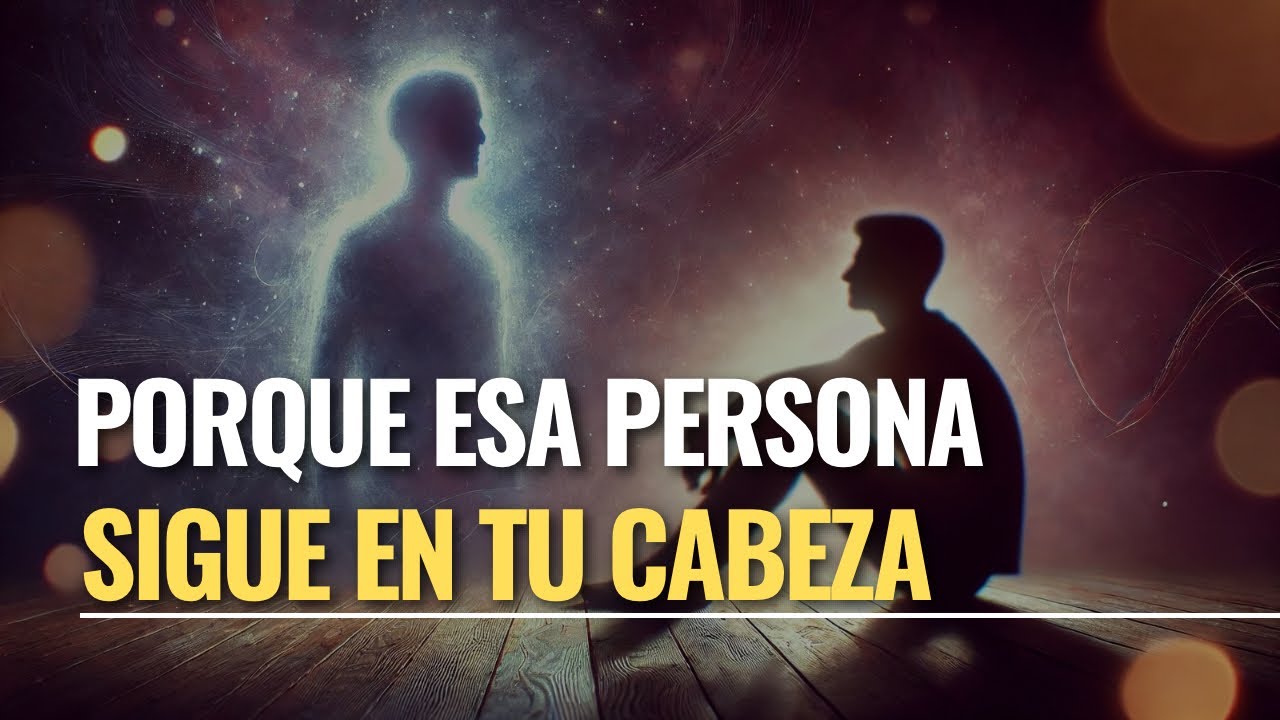 Por Qué No Puedes Sacarte a Esa Persona de la Cabeza?🔮Descubre el Impactante Significado Espiritual"
