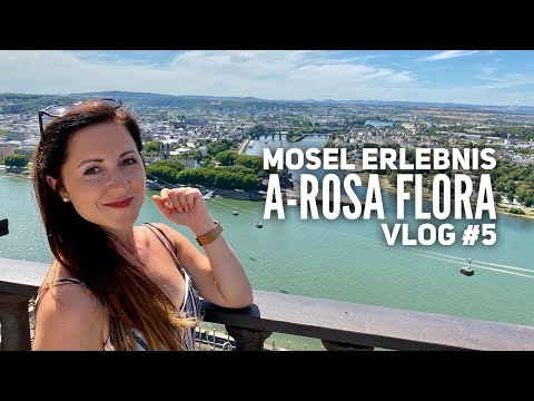 Mosel Kreuzfahrt mit A-ROSA Flora - Vlog #5: Koblenz auf eigene Faust