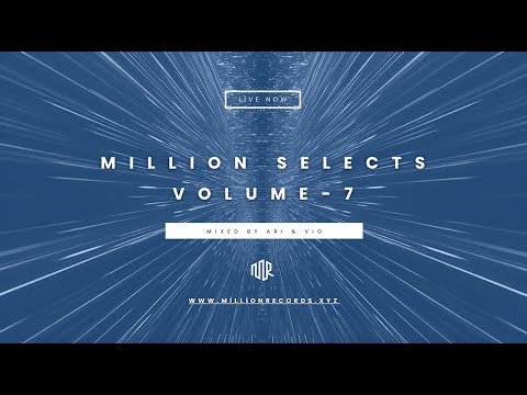 Million Selects Volume - 7  |  Mixed by Ari & Vio |  Afro House