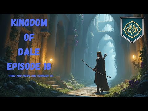 KINGDOM OF DALE. Episode 18. Third Age: Total War (Divide and Conquer V5)