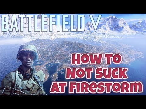 How To Not Suck At Firestorm! - Battlefield V Battle Royale Guide | Tips and Tricks | (PS4)
