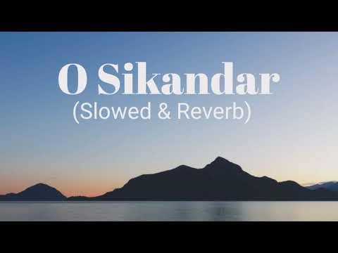 O Sikandar ओ सिकंदर (Slowed and Reverb) | Kailash kher | Motivational Song