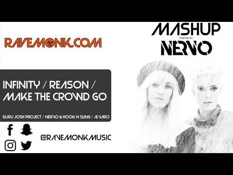 Infinity / Reason / Make The Crowd Go (Nervo Mashup)