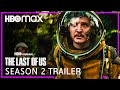 The Last Of Us | SEASON 2 PROMO TRAILER | HBO MAX | last of us season 2 trailer