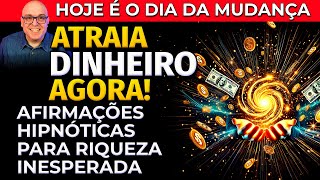 AFIRMAÇÕES HIPNÓTICAS DA LEI DA ATRAÇÃO PARA ATRAIR DINHEIRO INESPERADO