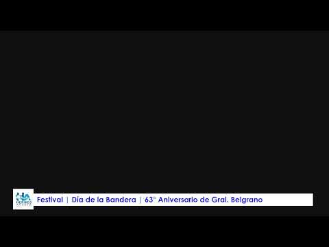 Festival | Día de la Bandera | 63° Aniversario de Gral. Belgrano
