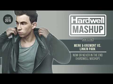 Merk & Kremont vs. Linkin Park - Now Or Never In The End (Hardwell Mashup)