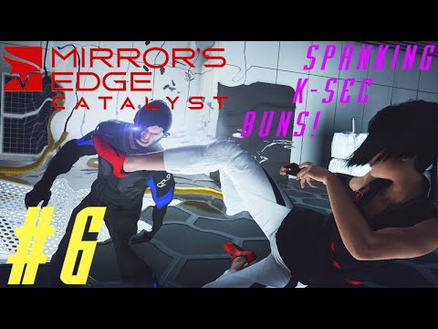 Mirror's Edge Catalyst Walkthrough Episode #6 - Spanking K-Sec Buns!