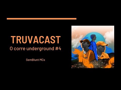 Semblunt MCs - Truvacast #4 : O corre underground