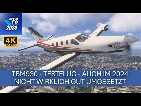 TBM930 - Testflug - immer noch nicht wirklich gut | MSFS 2024