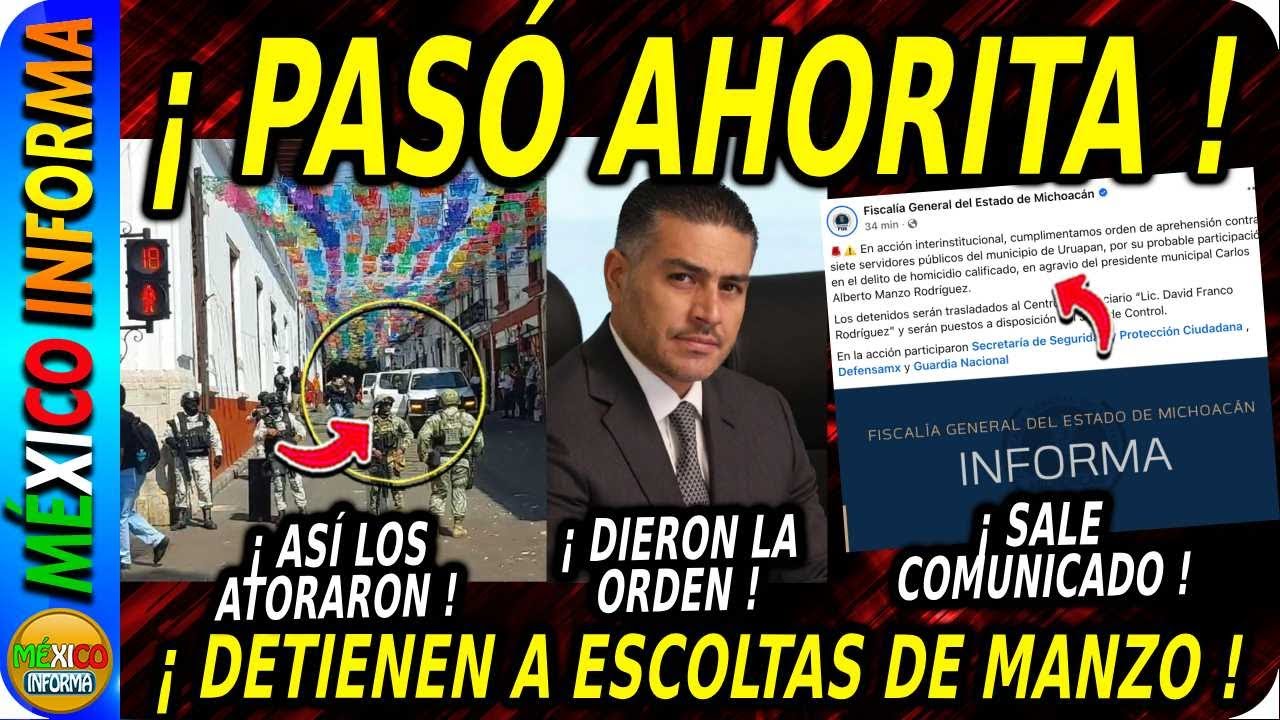¡DE ÚLTIMA HORA! FISCALÍA DE MICHOACÁN LO CONFIRMA. AGARRAN A ESCOLTAS DE MANZO. MEGA OPERATIVO.