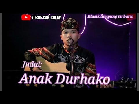 ANAK DURHAKO. KLASIK LAMPUNG TERBARU YUSUF.