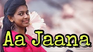 Aa Jaana || Dance Choreography || Roslin Raj