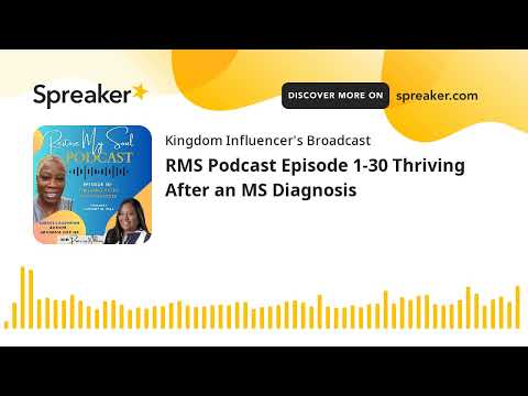 RMS Podcast Episode 1-30 Thriving After an MS Diagnosis